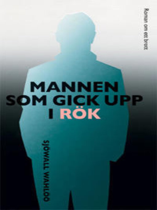 Titeldetaljer för Mannen som gick upp i rök av Maj Sjöwall - Tillgänglig